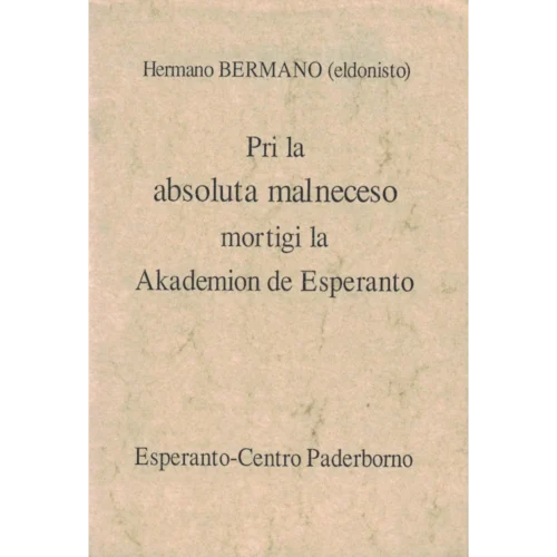 Pri la absoluta malneceso mortigi la Akademion de Esperanto