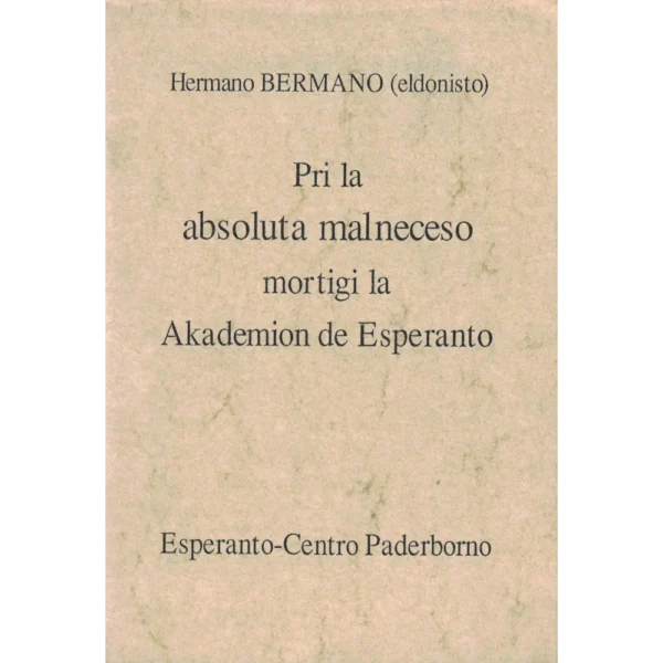Pri la absoluta malneceso mortigi la Akademion de Esperanto