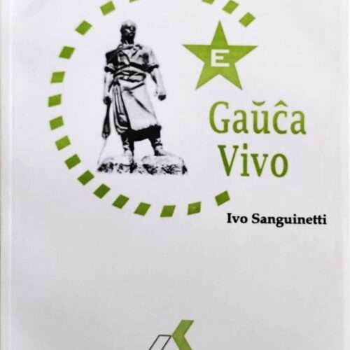 Capa do livro "Gaŭĉa Vivo", de Ivo Sanguinetti. Fundo branco com imagem do monumento "Estátua do Laçador", de Porto Alegre. Envolvendo a estátua está um cículo branco e verte e a sua esquerda uma estrela verde com a letra "E" ao centro, com o título do livro logo abaixo. Abaixo do título, o nome do autor. Na parte inferior a logomarca da editora, Gaŭĉa Esperanto Asocio.