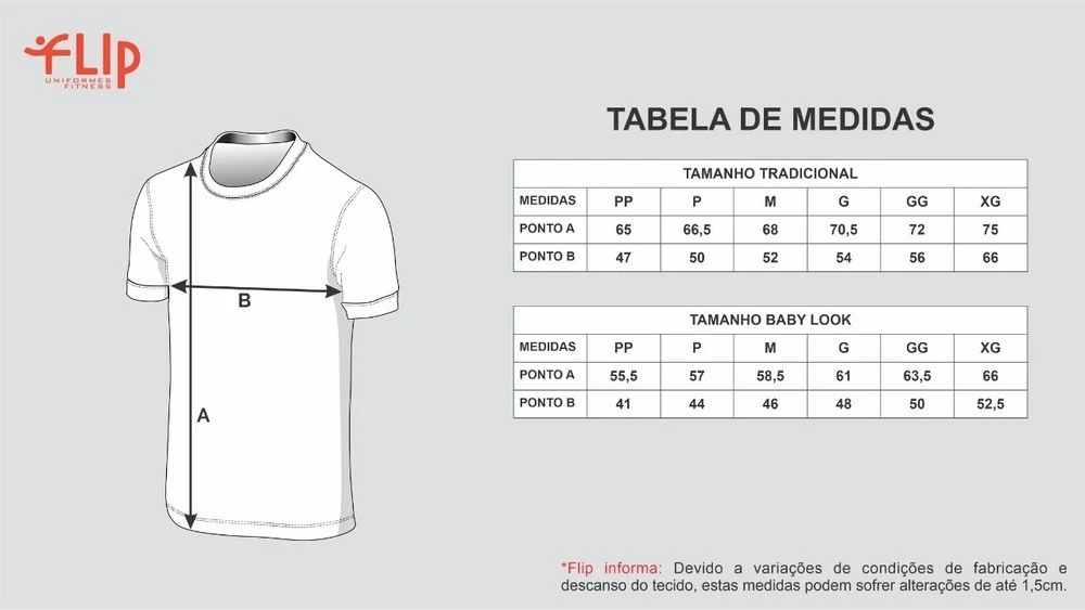 Tabela de tamanho das camisetas. A altura se refere à distância da base até o ombro e a largura se refere à distância entre as bordas direita e esquerda na altura do peito. Todas as medidas estão em centímetros. Devido a variações de condições de fabricação e descanso do tecido, as medidas podem sofrer alterações de até 1,5cm. Camiseta P: altura 66,5, largura50; camiseta M: altura 68, largura 52; camiseta G: altura 70,5, largura 54; camiseta GG: altura 72, largura 56.